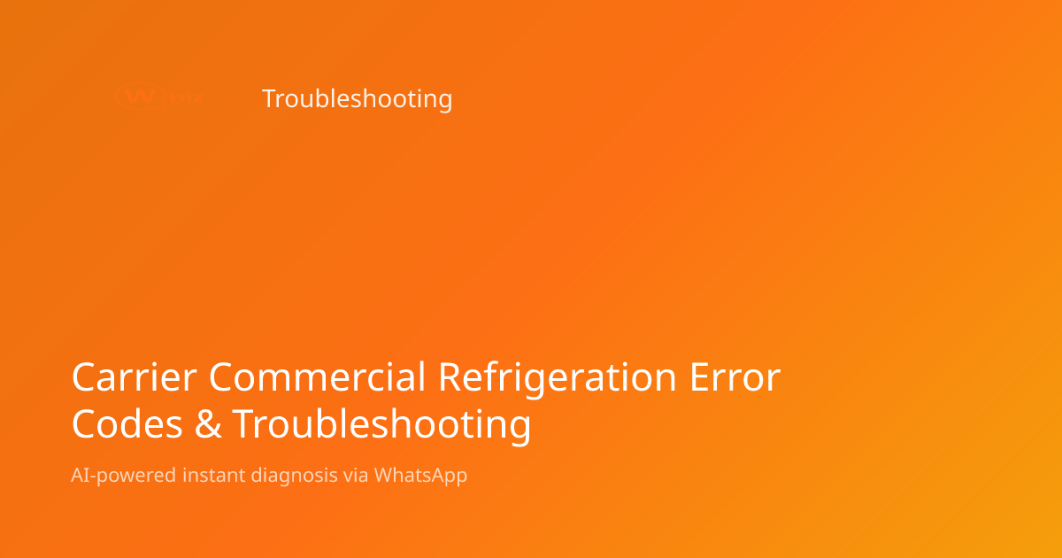 Carrier Commercial Refrigeration Error Codes: Meanings & Fixes | AskWhiz